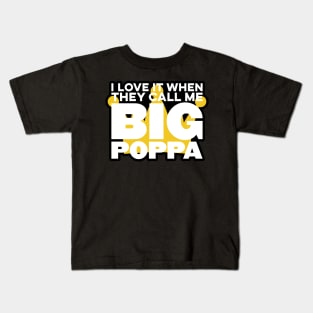 I Love It When They Call Me Big Poppa Hip Hop Dad Funny Kids T-Shirt